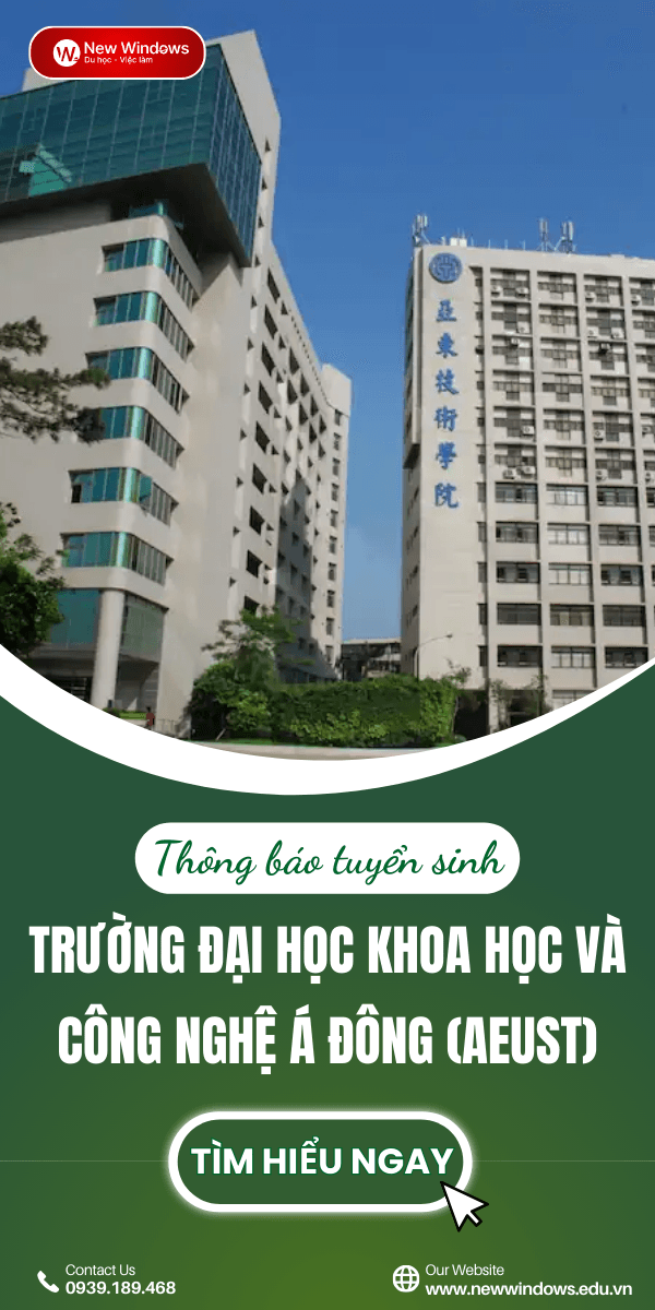 TRƯỜNG ĐẠI HỌC KHOA HỌC KỸ THUẬT Á ĐÔNG (AEUST) ĐÀI LOAN TUYỂN SINH ...