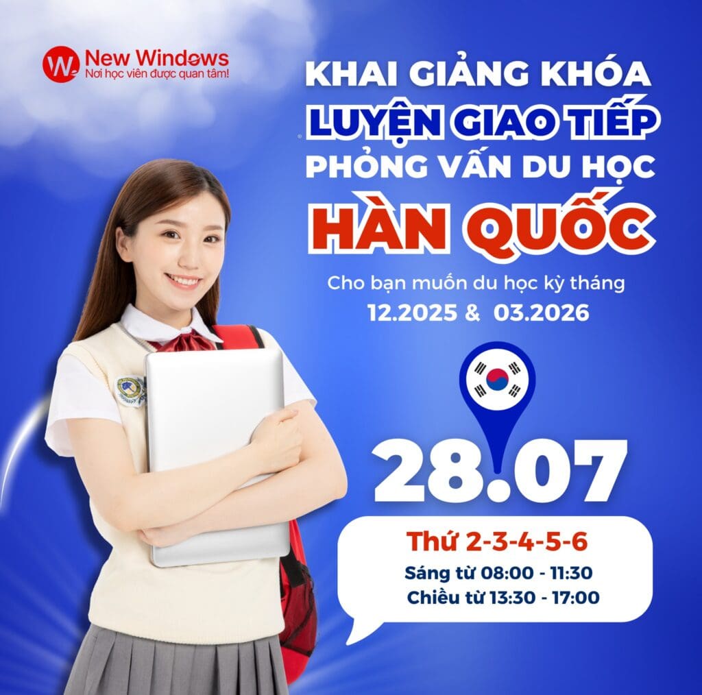 🎓 TRUNG TÂM NGOẠI NGỮ & TƯ VẤN DU HỌC NEW WINDOWS 🌟 KHỞI ĐỘNG HÀNH TRÌNH DU HỌC HÀN QUỐC – CHINH PHỤC PHỎNG VẤN TỰ TIN 🌟